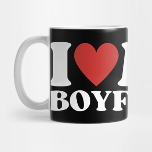 I Love My Boyfriend Mug